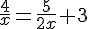 \frac{4}{x}=\frac{5}{2 x}+3